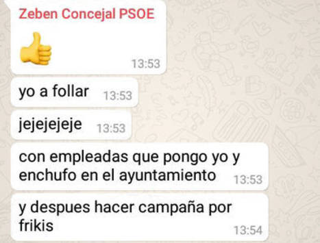 Se pasa siete pueblos un concejal del PSOE : "Yo a follar con empleadas que pongo yo y enchufo yo"