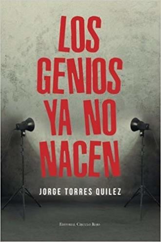&#34;Los genios ya no nacen&#34;, un ensayo del aragon&#233;s Jorge Torres Quilez