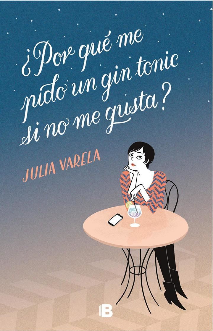 ¿Por qué me pido un gin-tonic si no me gusta?, de Julia Varela