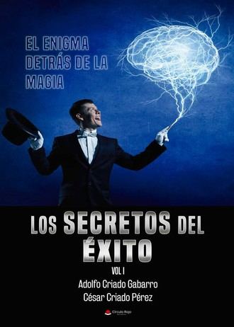 "Los secretos del éxito Vol.1:el enigma detrás de la magia"
