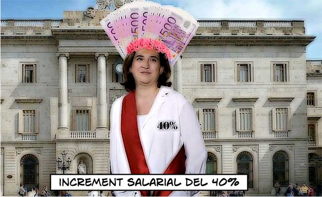 Lo primero lo nuestro, el jornalillo : Ada Colau se sube el sueldo un 40%