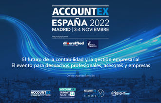 ACCOUNTEX ESPAÑA 2022, primera edición en nuestro país del evento de referencia de los despachos, asesorías y empresas
