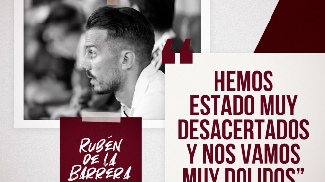 Rubén de la Barrera: “Hemos estado muy desacertados y nos vamos muy dolidos”