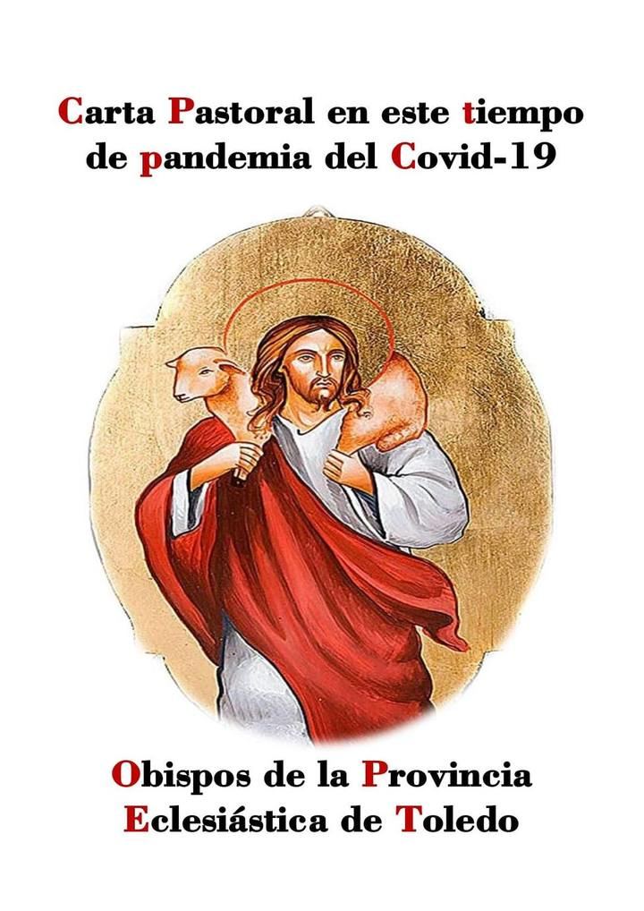 Carta pastoral de los obispos de la provincia elesiástica de Toledo en este tiempo de pandemia del coronavirus