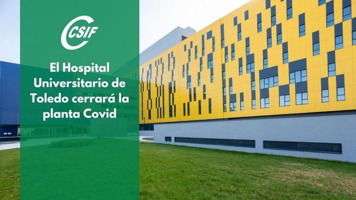 CSIF se opone al cierre de la planta Covid del Hospital de Toledo : 
