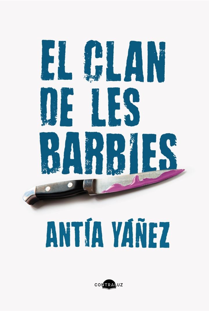 El clan de las barbies , la nueva novela de Antía Yáñez que explora e investiga sobre la violencia ejercida por mujeres