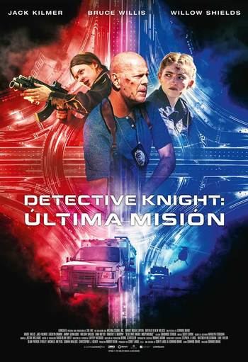 La última película de Bruce Willis : Detective Knight: Última misión