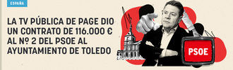 Denuncian que la TV p&#250;blica de Page dio un contrato de 116.000 euros al n&#186; 2 del PSOE al Ayuntamiento de Toledo 
