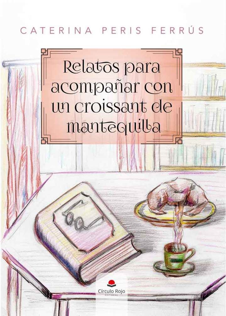 Relatos para acompañar con un croissant de mantequilla