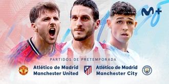 El Atlético de Madrid jugará amistosos contra Manchester United y City en Movistar Plus