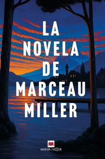 La novela de Marceau Miller, para leer del tirón