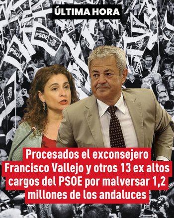 Procesados 14 ex altos cargos del PSOE andaluz por malversar 1,2 millones de euros entre 2004 y 2009