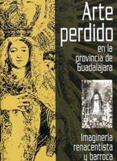 La exposición Arte perdido en la provincia de Guadalajara llega a Jadraque de la mano de Diputación
