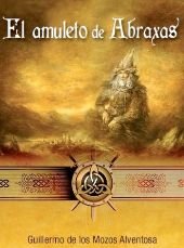 Presentación de la novela “El Amuleto de Abraxas” de Guillermo de los Mozos Alventosa