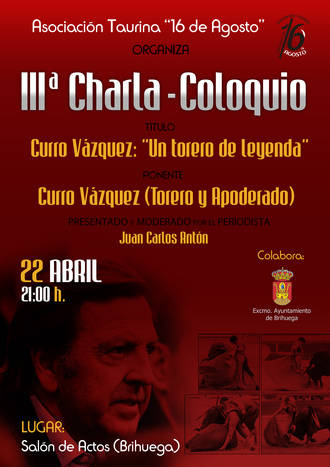 Curro Vázquez, un torero de leyenda, charla-coloquio organizado por la Asociación 16 de Agosto de Brihuega